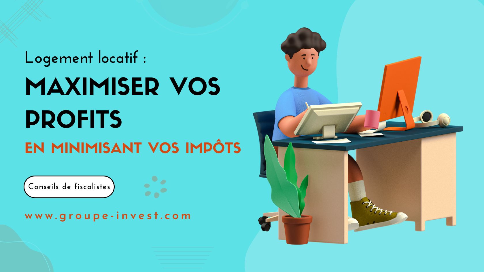 Investissement locatif : maîtrisez vos impôts et boostez votre rentabilité Investissement locatif : maîtrisez vos impôts et boostez votre rentabilité