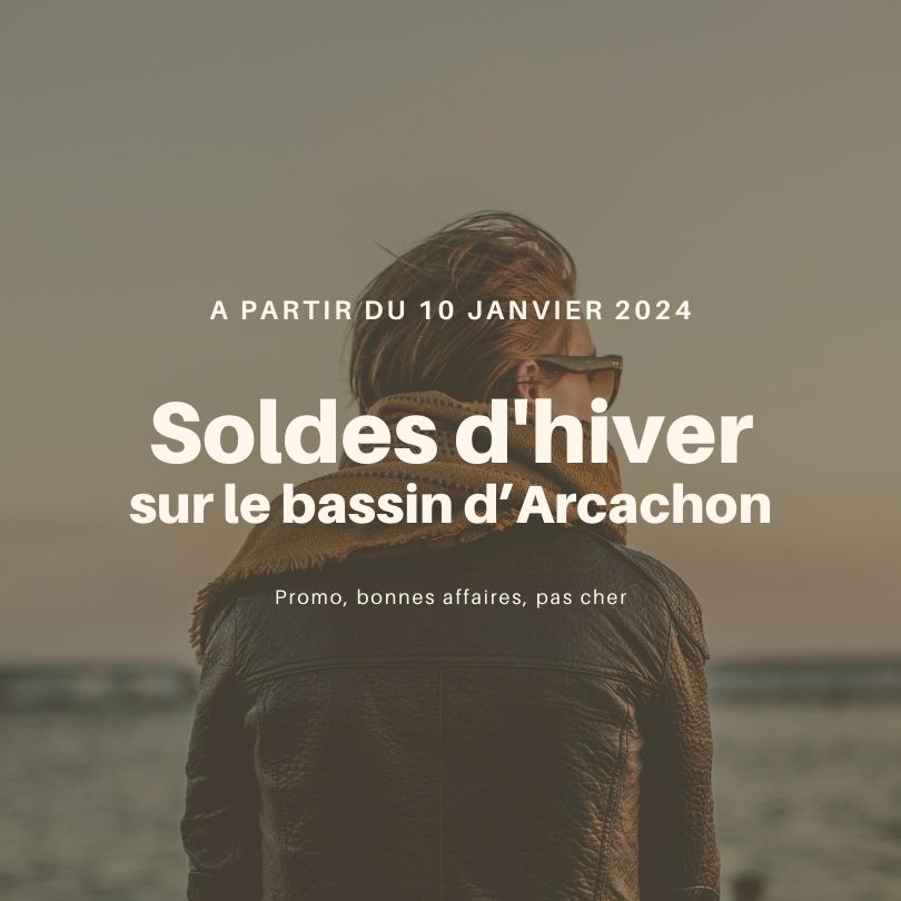 Soldes hiver 2024 bassin arcachon