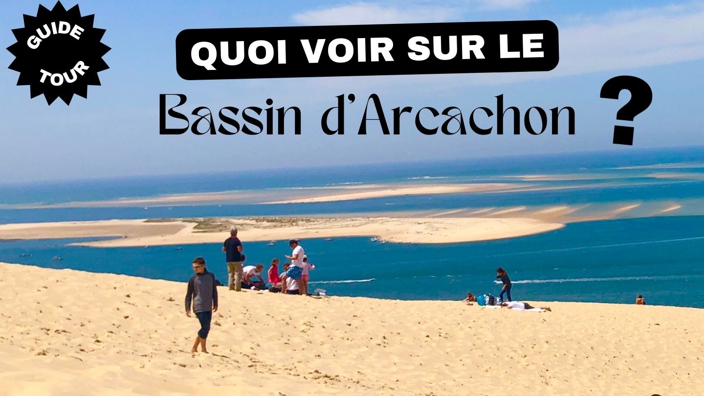 Quoi voir sur,le bassin d’Arcachon