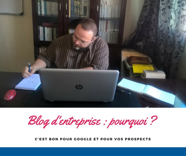 Pourquoi créer un blog d'entreprise ?