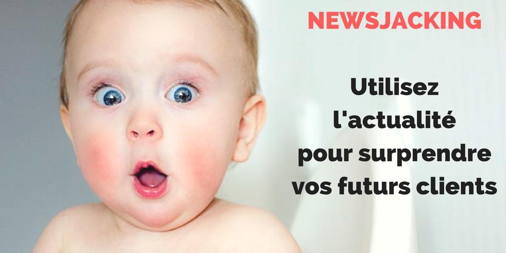 Newsjacking : profitez de l'actualité pour surprendre !