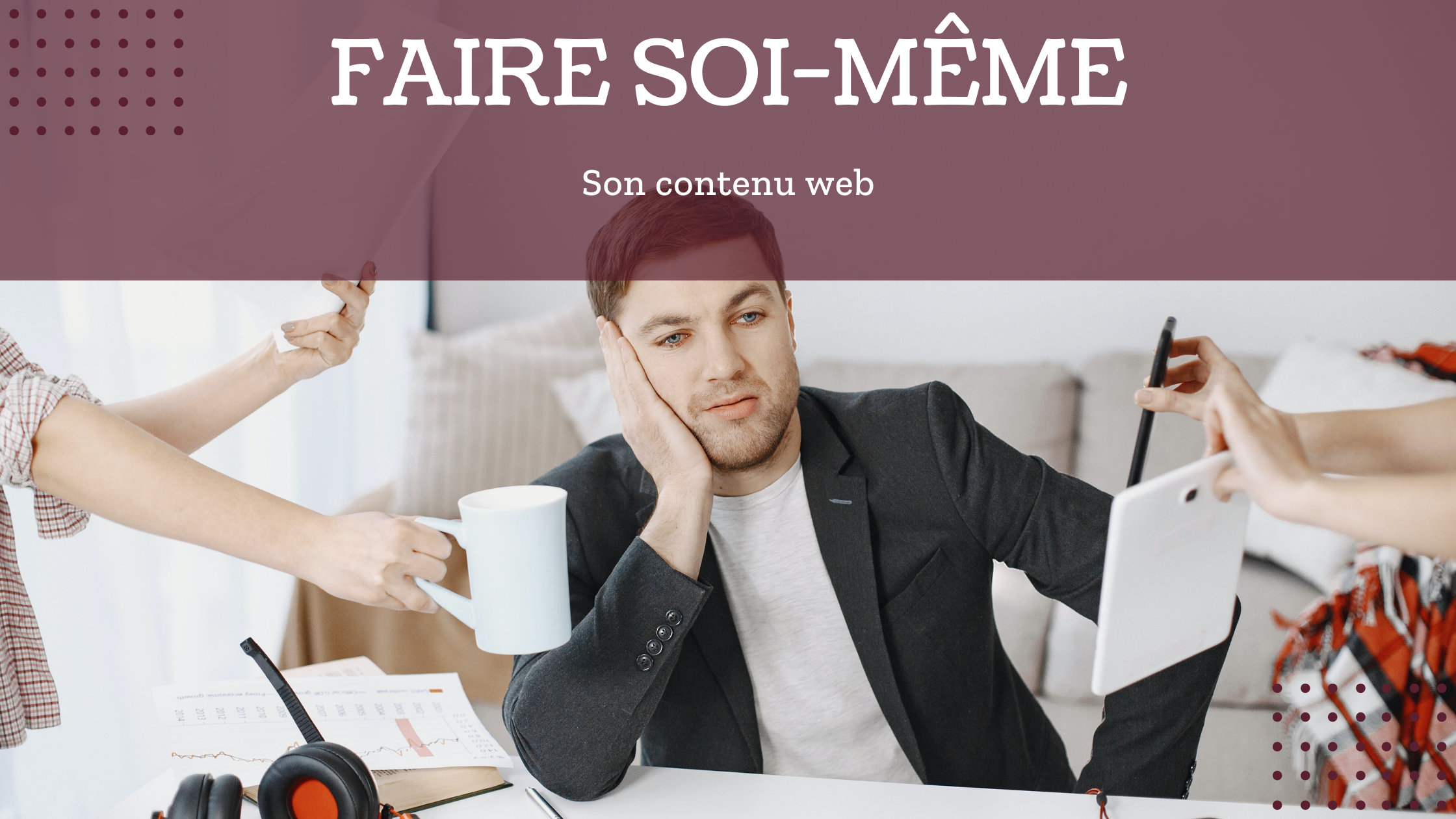 Faire son contenu web ?